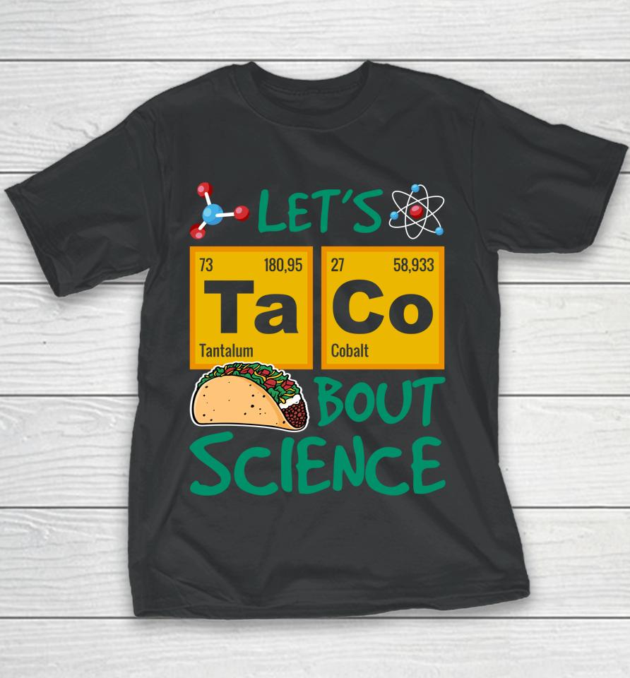 Let's Taco 'Bout Science Cinco De Mayo Youth T-Shirt