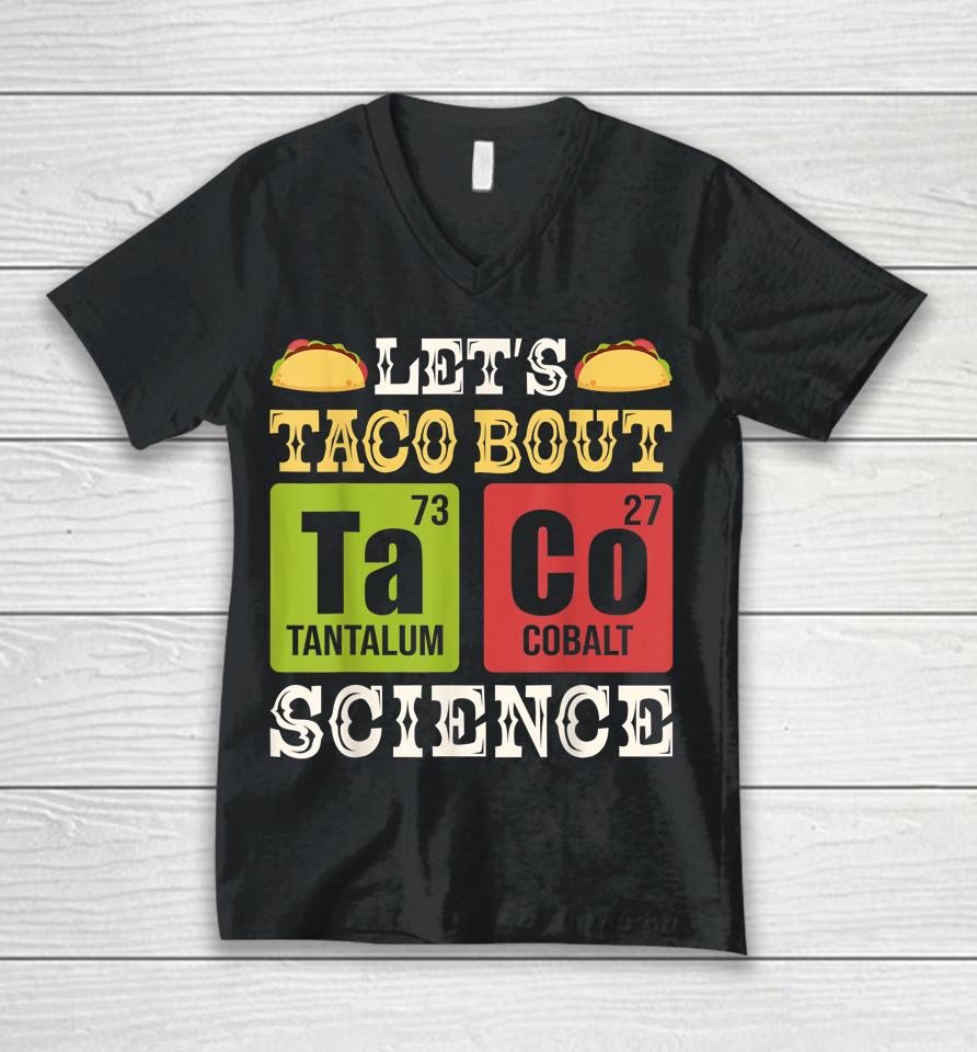 Let's Taco Bout Science Periodic Table Chemistry Teacher Unisex V-Neck T-Shirt
