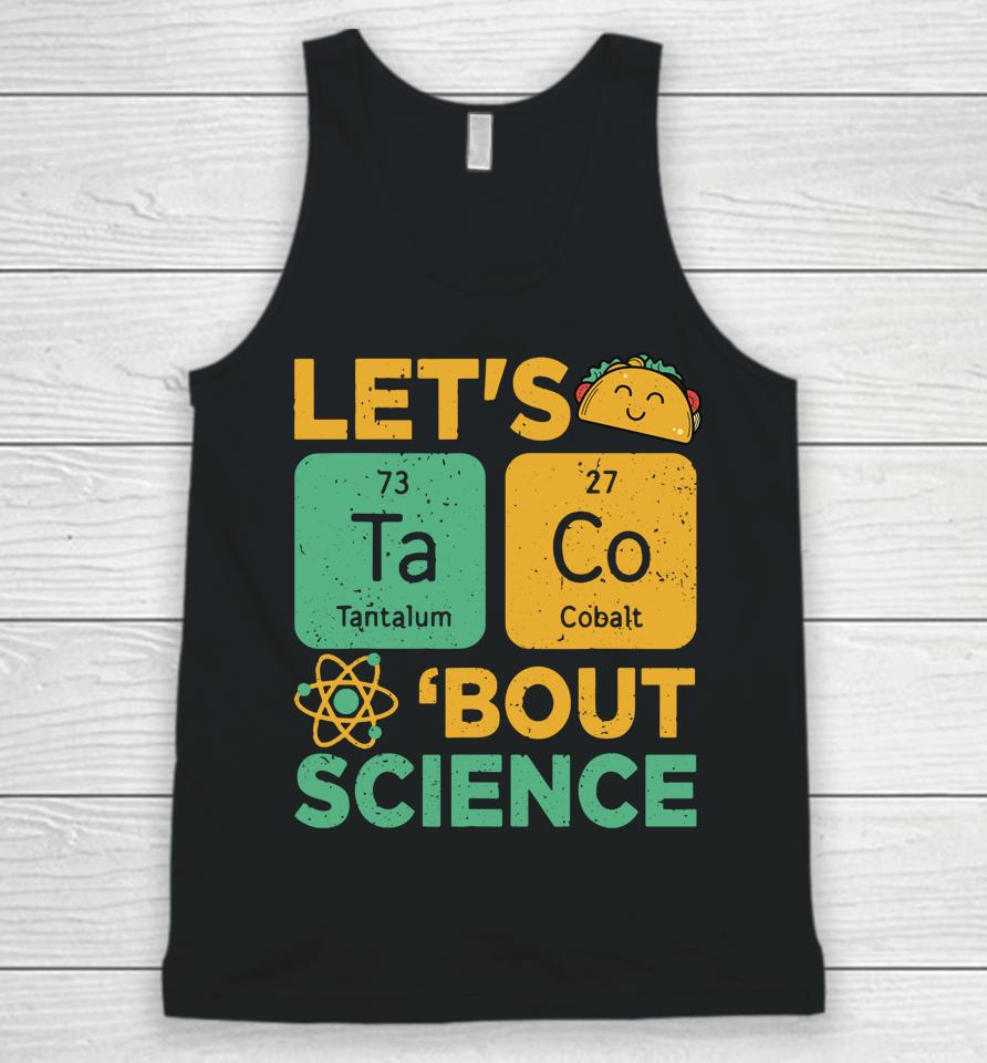 Let's Tacos Bout Science Unisex Tank Top