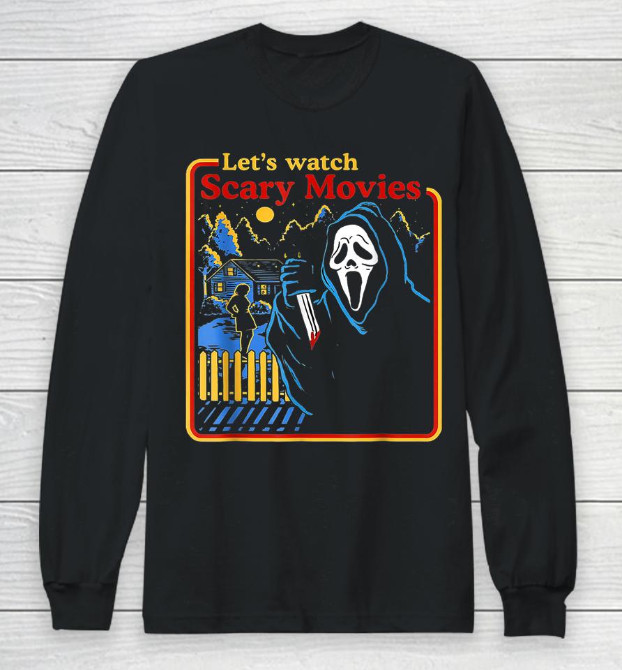 Let's Watch Scary Movies Scream Ghost Horror Tee Legends Long Sleeve T-Shirt