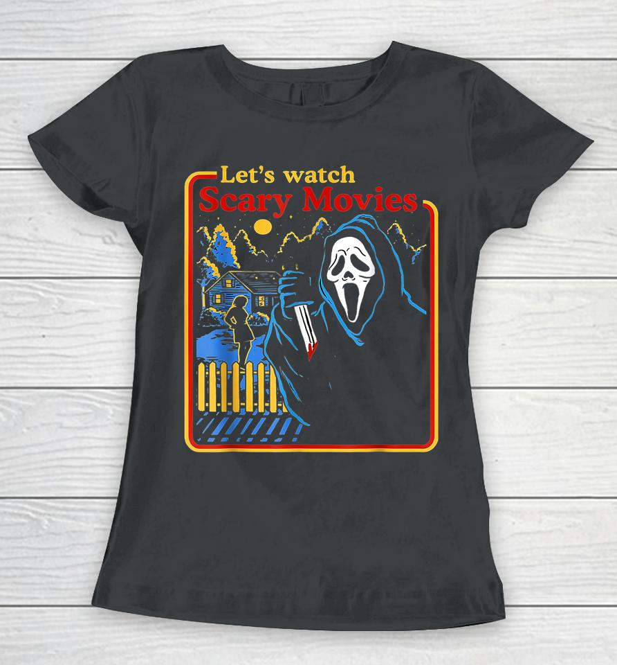 Let's Watch Scary Movies Scream Ghost Horror Tee Legends Women T-Shirt