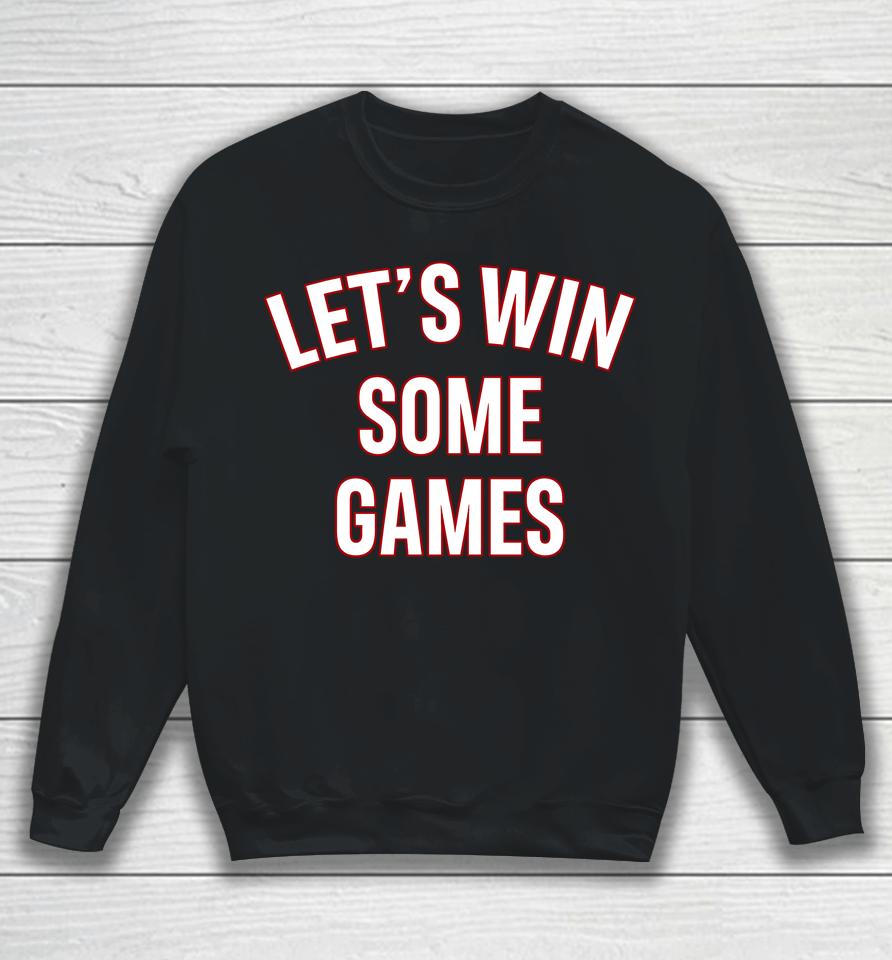Let's Win Some Games Sweatshirt