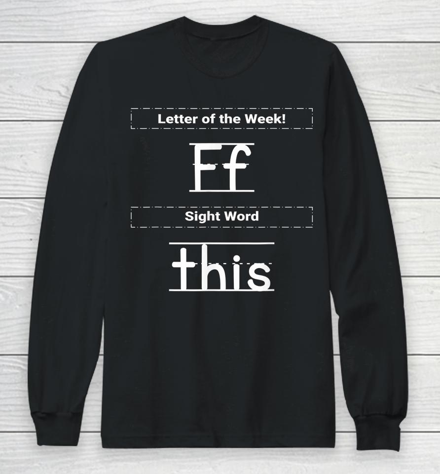 Letter Of The Week Ff Sight Word This Long Sleeve T-Shirt