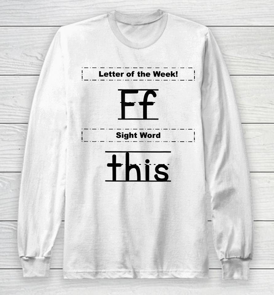 Letter Of The Week Ff Sight Word This Long Sleeve T-Shirt