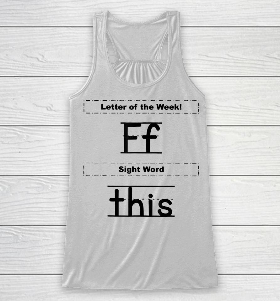 Letter Of The Week Ff Sight Word This Racerback Tank