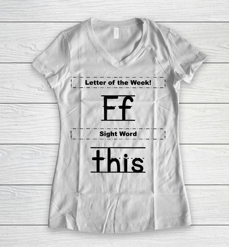Letter Of The Week Ff Sight Word This Women V-Neck T-Shirt