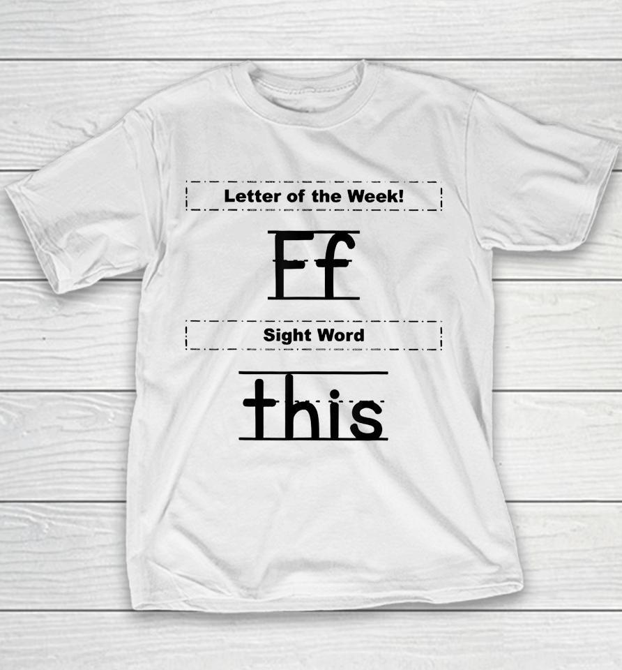 Letter Of The Week Ff Sight Word This Youth T-Shirt