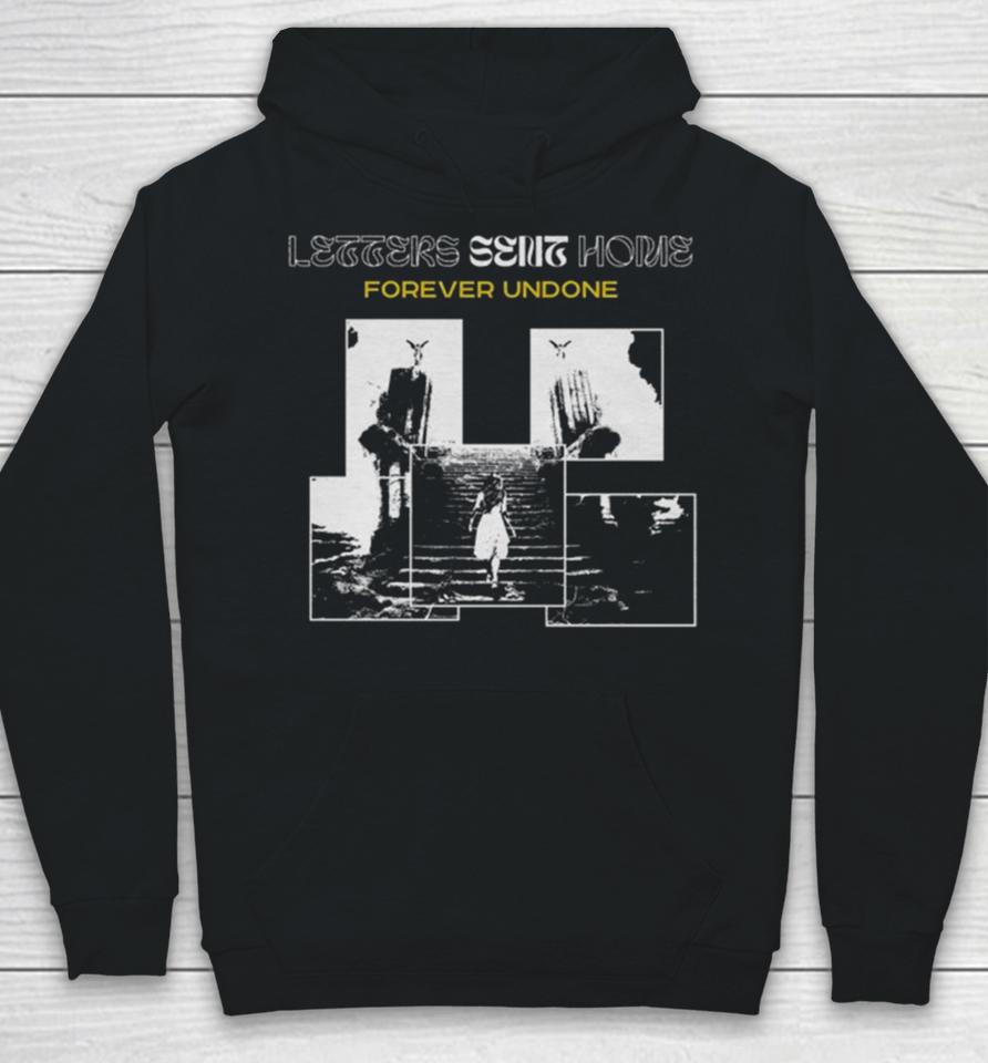 Letters Sent Home Forever Undone Hoodie