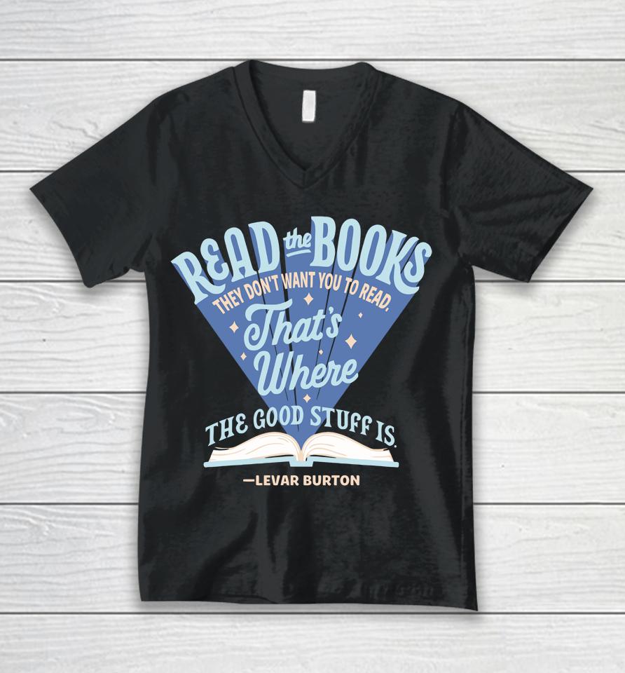 Levar Burton Read The Books They Don't Want You To Read Unisex V-Neck T-Shirt