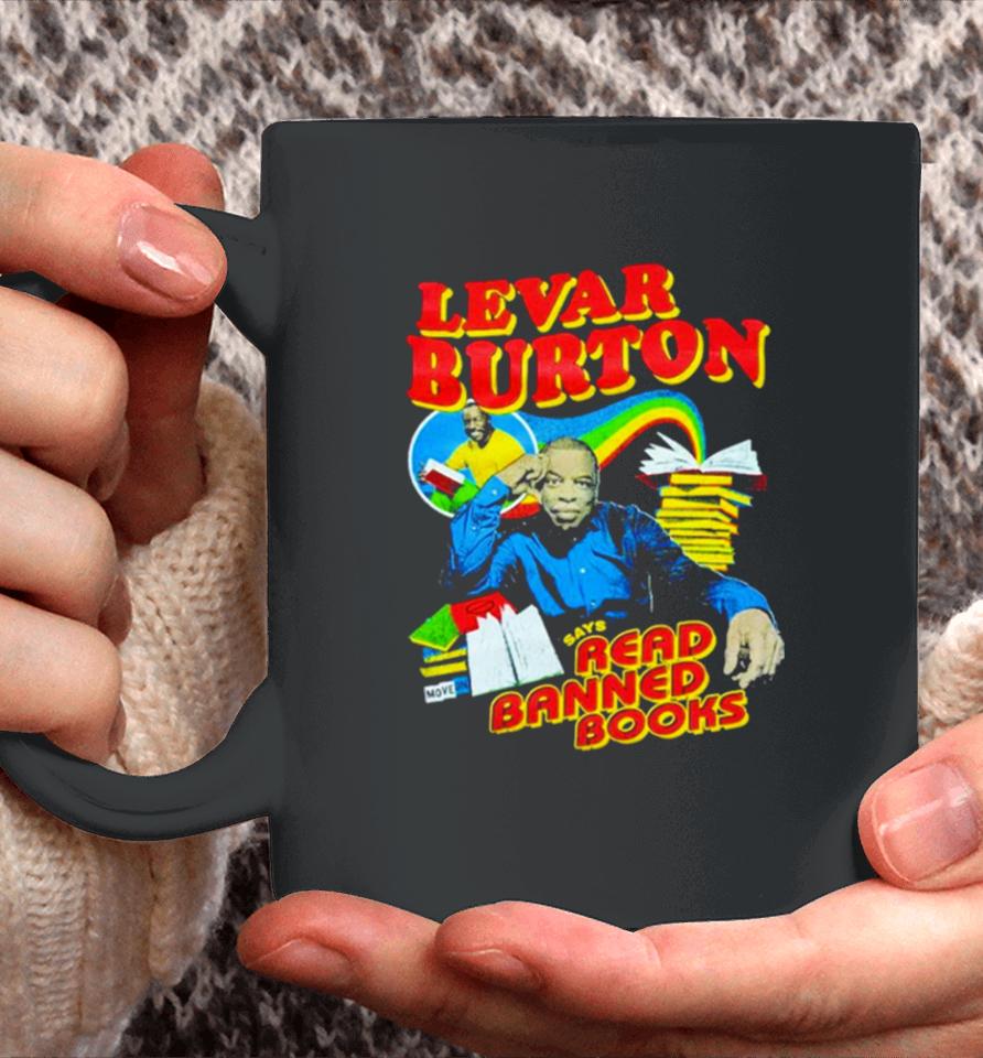 Levar Burton Says Read Banned Books Coffee Mug
