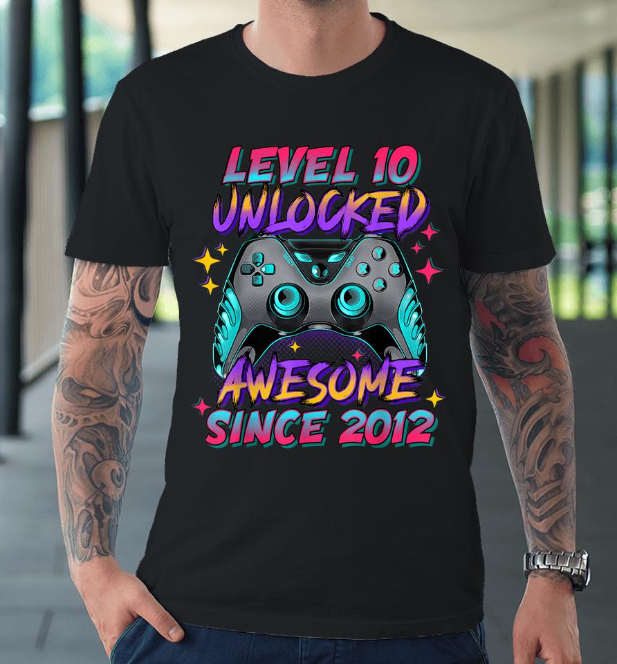 Level 10 Unlocked Awesome Since 2012 10Th Birthday Gamer Boy Premium T-Shirt