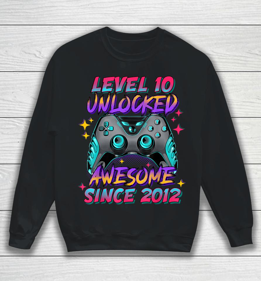 Level 10 Unlocked Awesome Since 2012 10Th Birthday Gamer Boy Sweatshirt