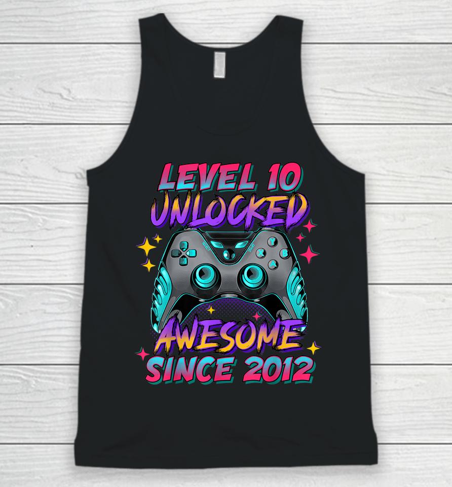 Level 10 Unlocked Awesome Since 2012 10Th Birthday Gamer Boy Unisex Tank Top