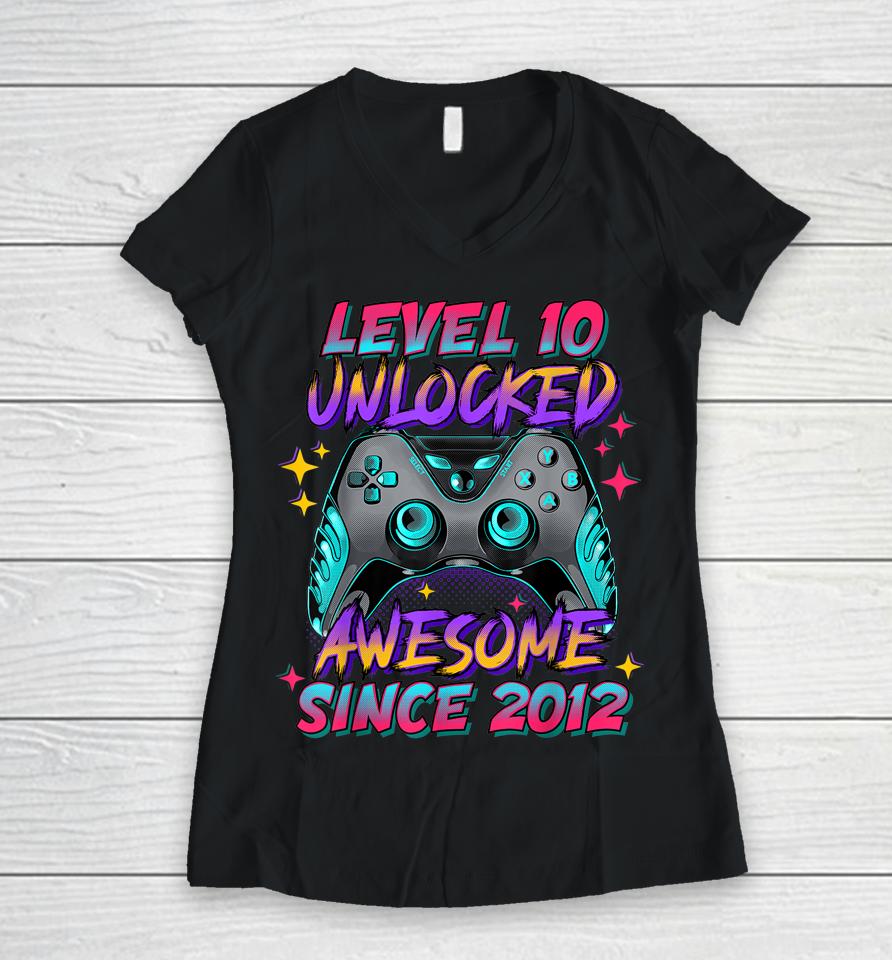 Level 10 Unlocked Awesome Since 2012 10Th Birthday Gamer Boy Women V-Neck T-Shirt