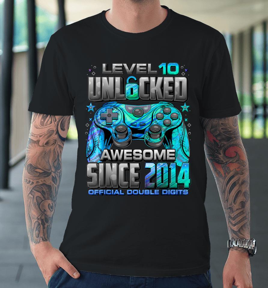 Level 10 Unlocked Awesome Since 2014 10Th Birthday Gaming Premium T-Shirt