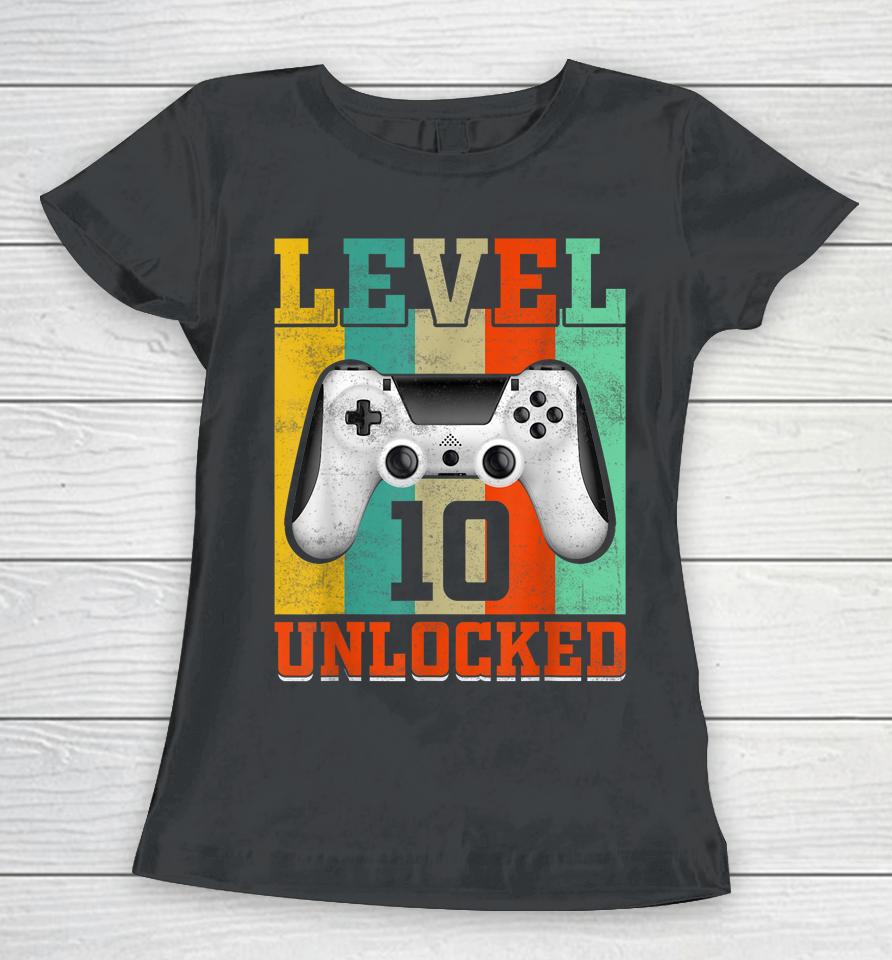 Level 10 Unlocked Birthday For Boys 10 Years Old Gamer Bday Women T-Shirt