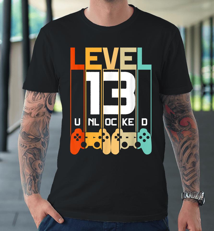 Level 13 Unlocked 13Th Birthday Matching Video Game Premium T-Shirt