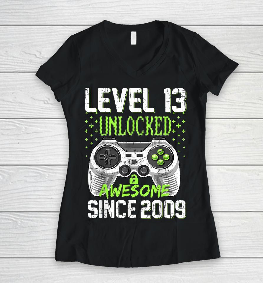 Level 13 Unlocked Awesome Since 2009 13Th Birthday Gaming Women V-Neck T-Shirt