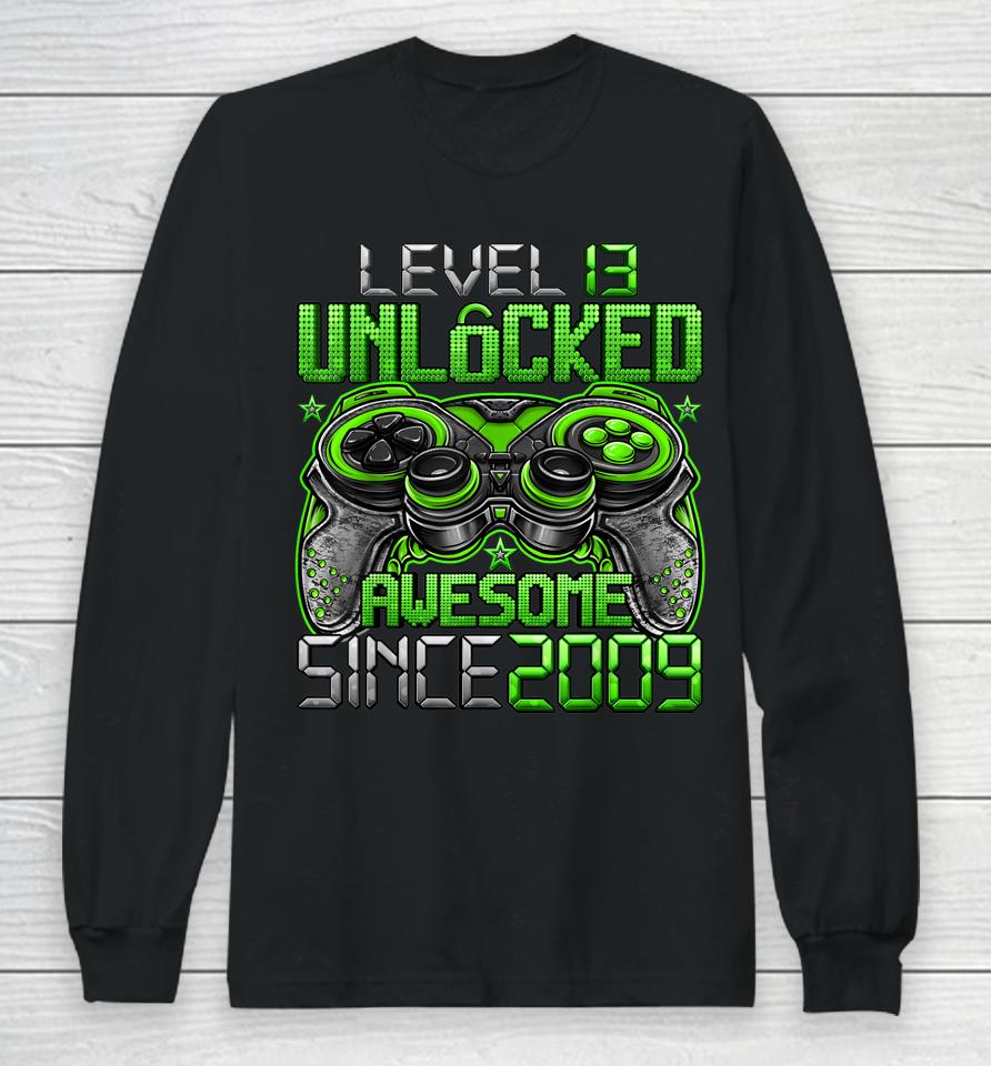 Level 13 Unlocked Awesome Since 2009 13Th Birthday Gifts Boy Long Sleeve T-Shirt