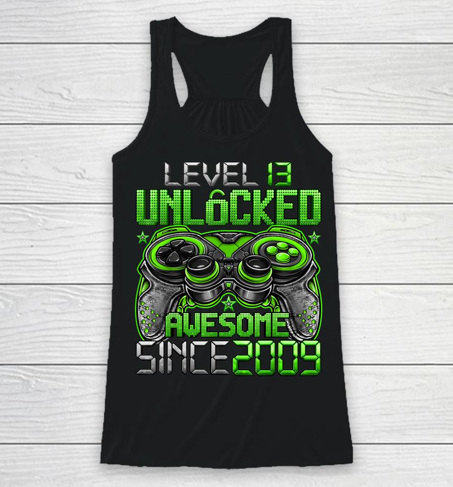 Level 13 Unlocked Awesome Since 2009 13Th Birthday Gifts Boy Racerback Tank