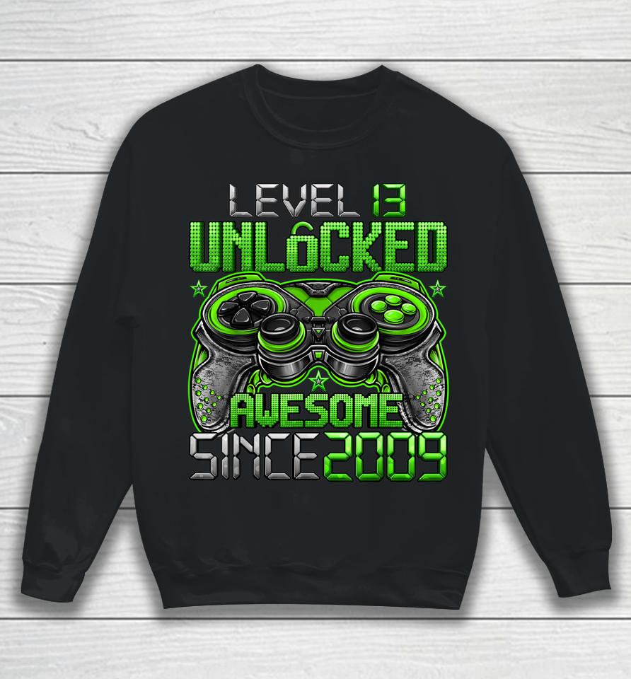 Level 13 Unlocked Awesome Since 2009 13Th Birthday Gifts Boy Sweatshirt