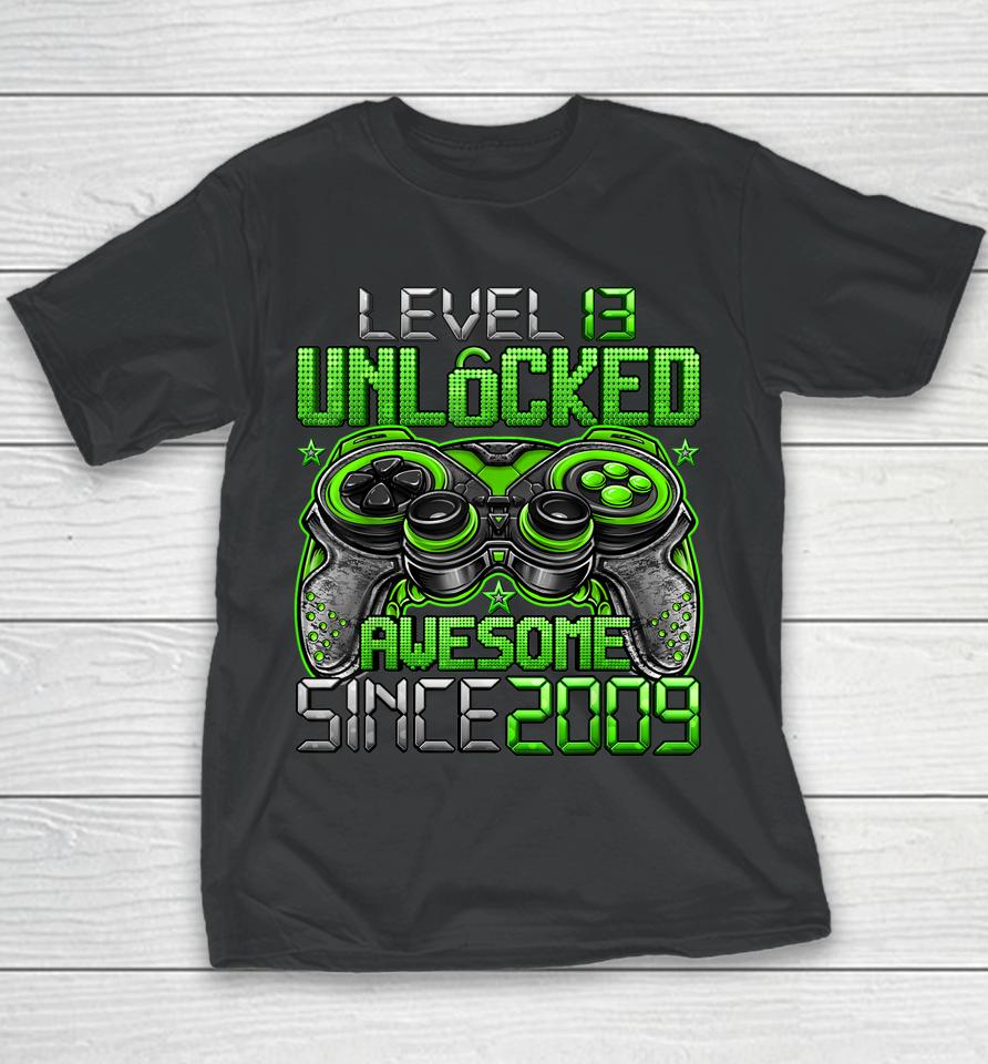 Level 13 Unlocked Awesome Since 2009 13Th Birthday Gifts Boy Youth T-Shirt