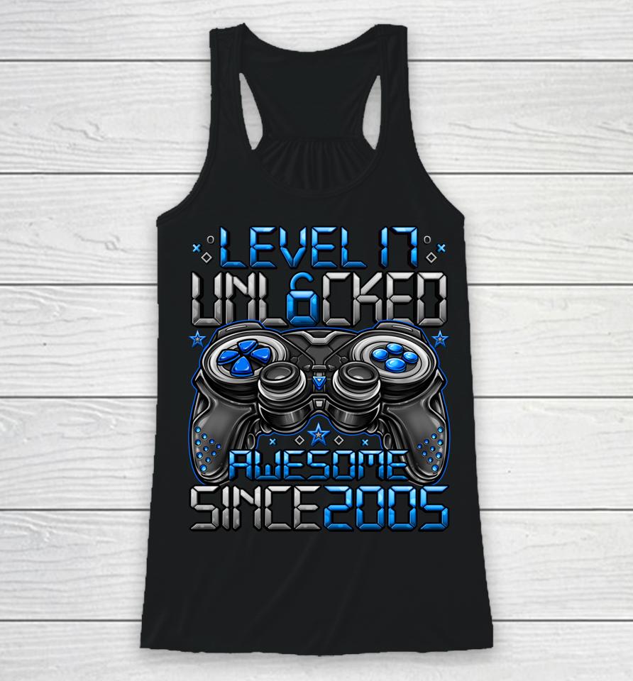 Level 17 Unlocked Awesome Since 2005 17Th Birthday Gifts Boy Racerback Tank