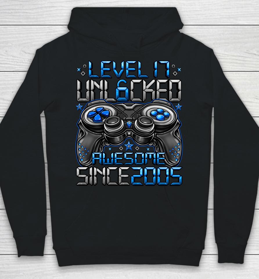 Level 17 Unlocked Awesome Since 2005 17Th Birthday Gifts Boy Hoodie