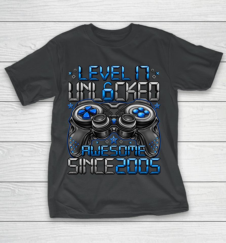 Level 17 Unlocked Awesome Since 2005 17Th Birthday Gifts Boy T-Shirt
