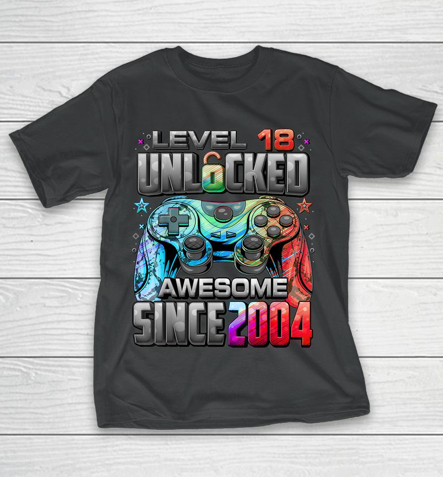 Level 18 Unlocked Awesome Since 2004 18Th Birthday Gaming T-Shirt