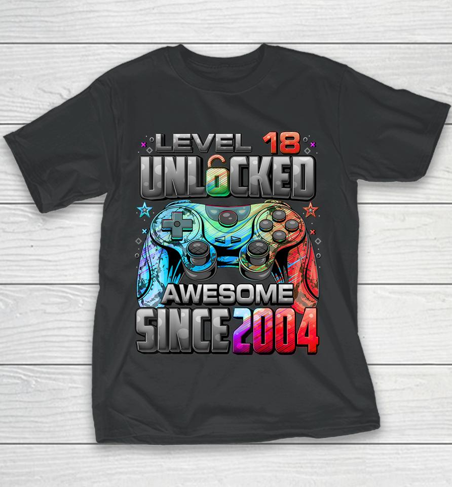Level 18 Unlocked Awesome Since 2004 18Th Birthday Gaming Youth T-Shirt