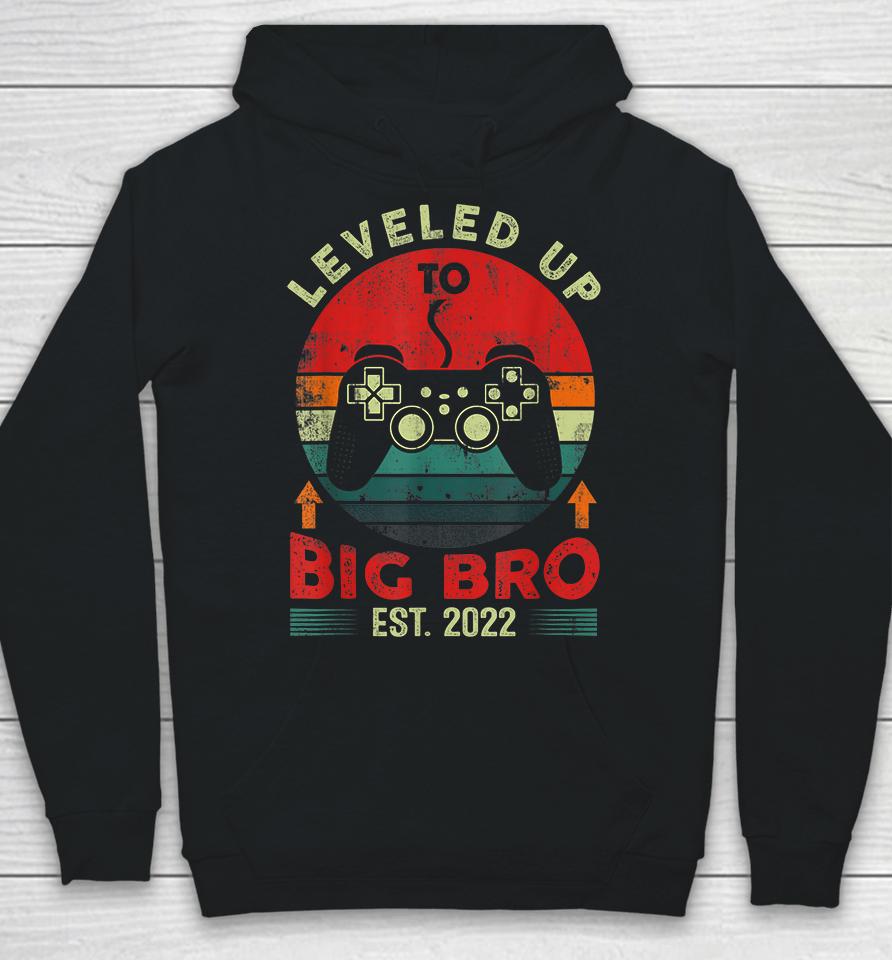 Leveled Up To Big Bro Est 2022 Promoted To Big Brother 2022 Hoodie