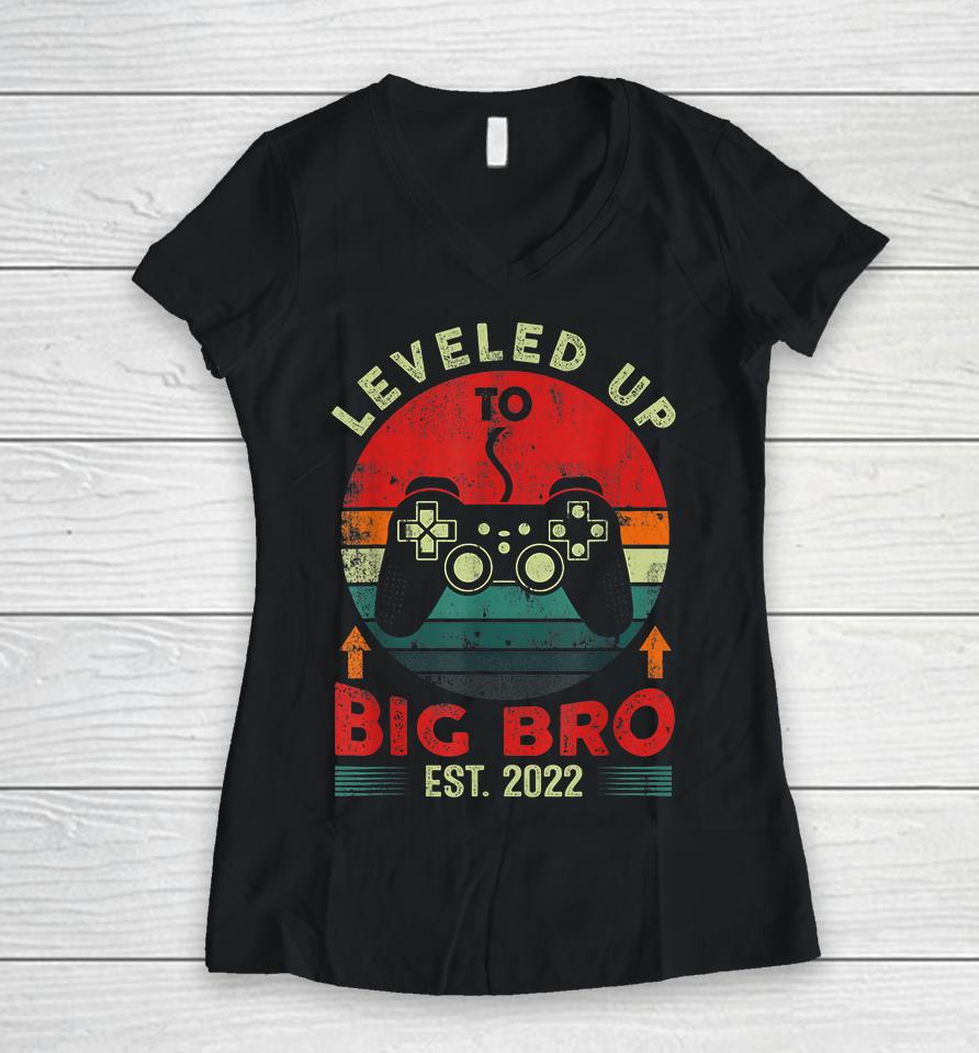 Leveled Up To Big Bro Est 2022 Promoted To Big Brother 2022 Women V-Neck T-Shirt