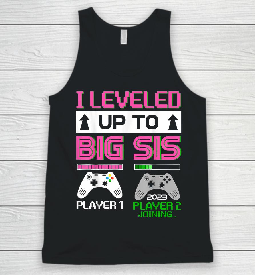 Leveled Up To Big Sister 2023 Cute I'm Going To Be A Big Sis Unisex Tank Top