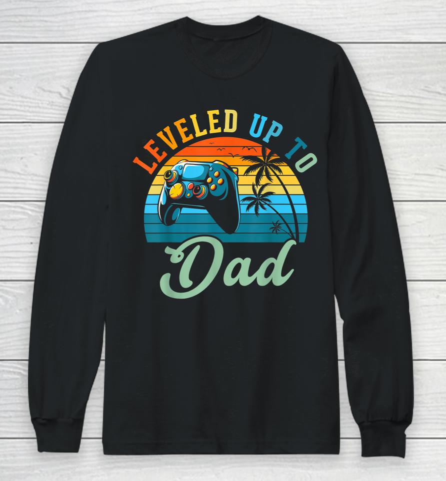 Leveled Up To Dad Birth Announcement Gift Long Sleeve T-Shirt