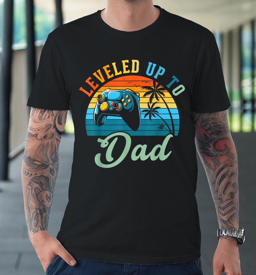 Leveled Up To Dad Birth Announcement Gift Premium T-Shirt