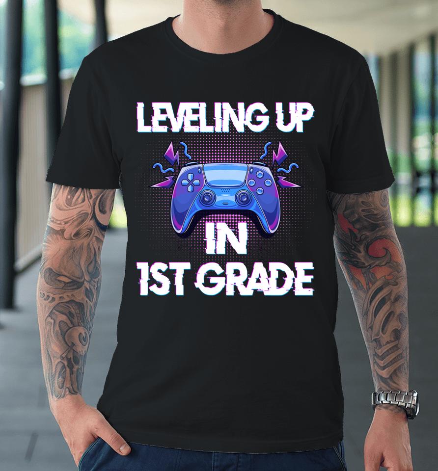 Leveling Up In First Grade Video Gaming Premium T-Shirt