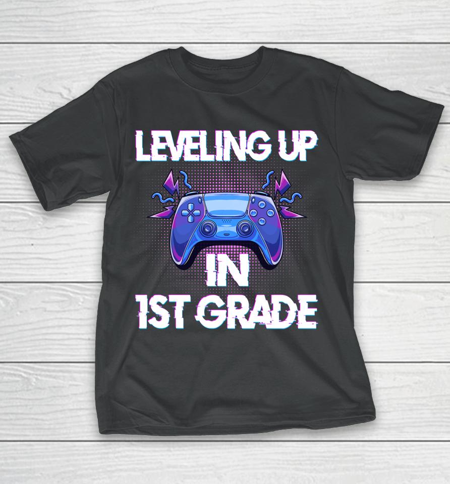 Leveling Up In First Grade Video Gaming T-Shirt
