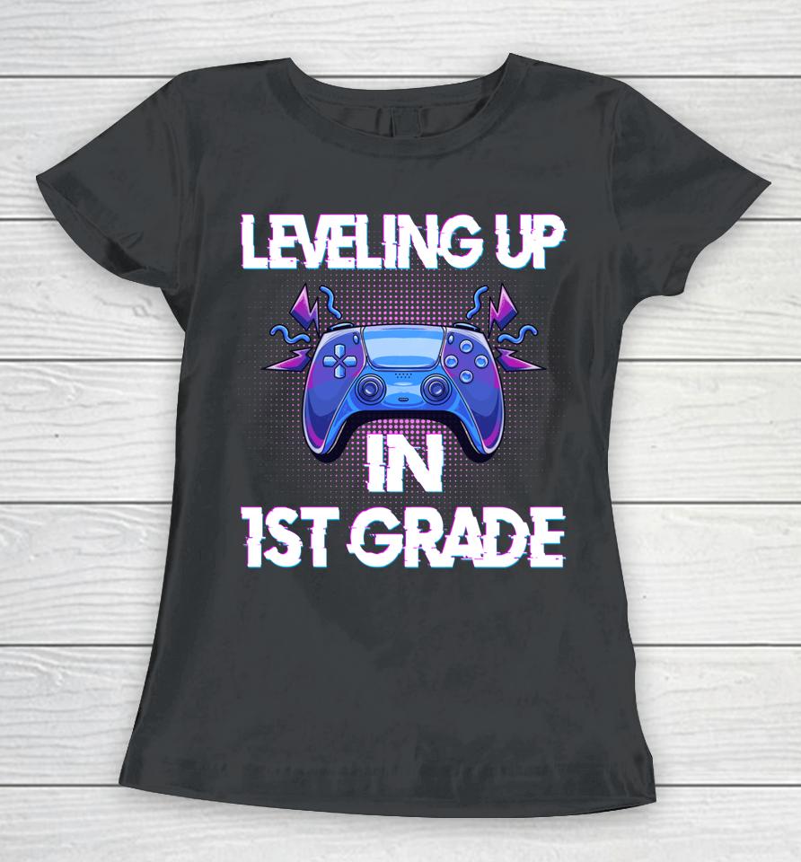 Leveling Up In First Grade Video Gaming Women T-Shirt
