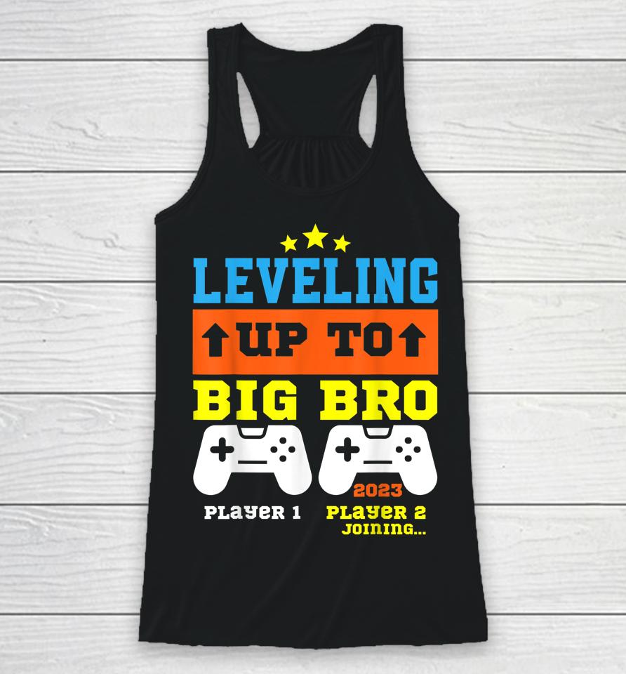 Leveling Up To Big Bro 2023 Pregnancy Announcement Boys Kids Racerback Tank