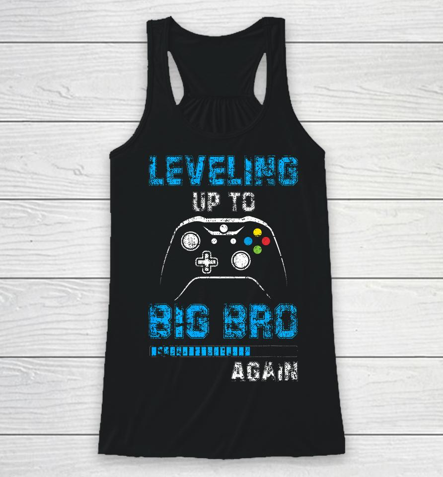 Leveling Up To Big Bro Again Gamer Gifts Racerback Tank