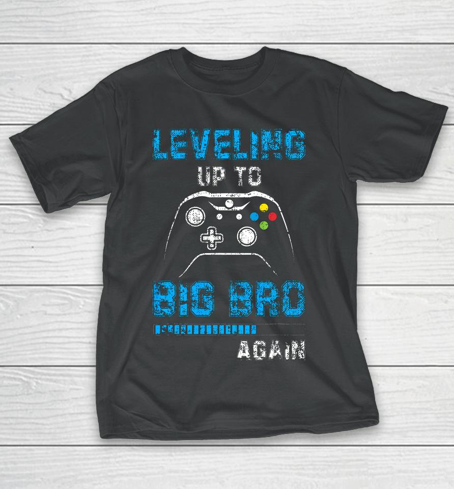 Leveling Up To Big Bro Again Gamer Gifts T-Shirt