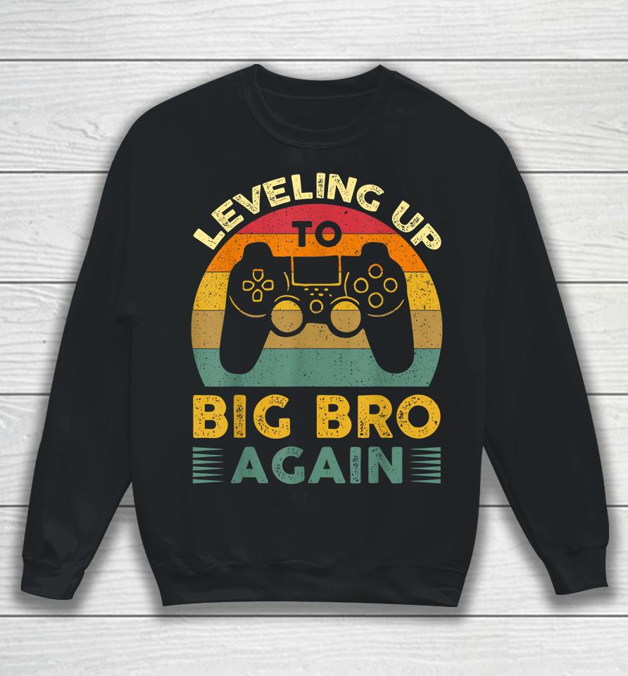 Leveling Up To Big Bro Again Vintage Sweatshirt