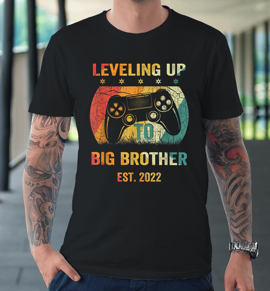 Leveling Up To Big Brother 2022 Premium T-Shirt