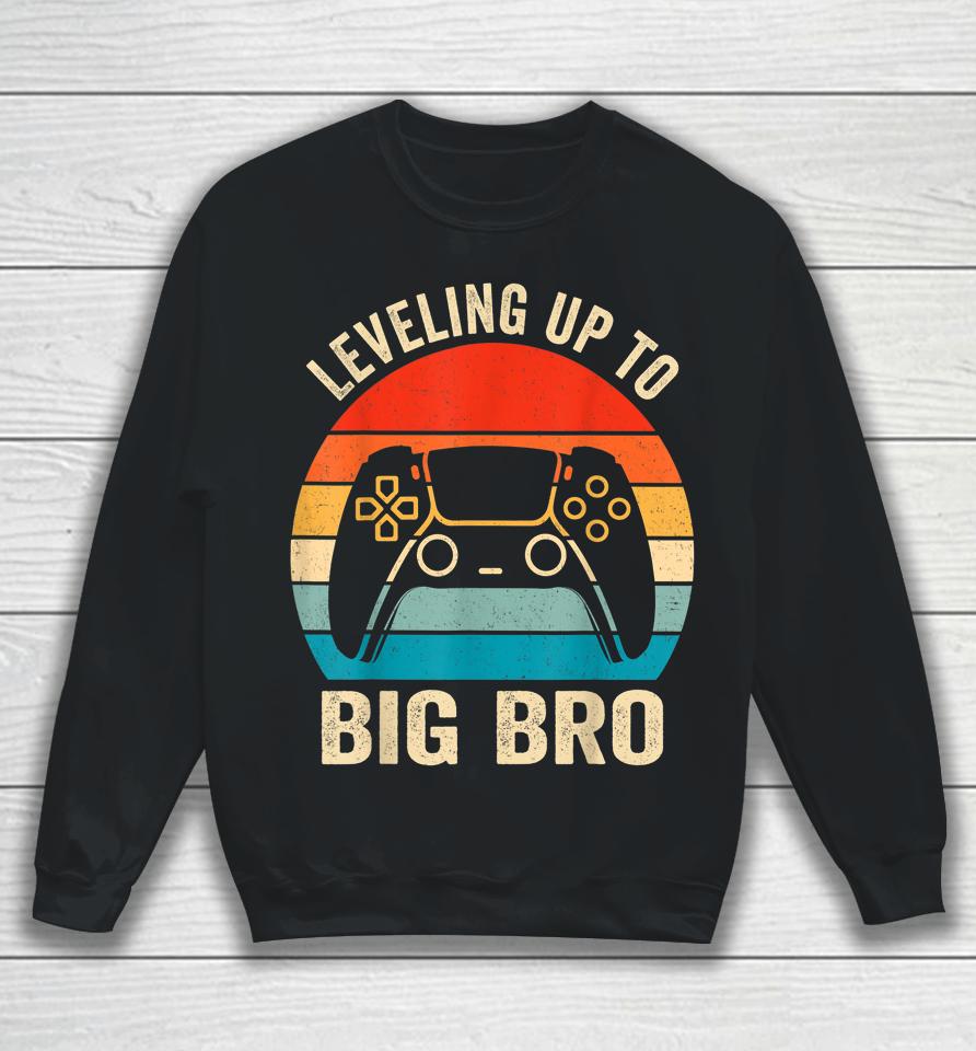 Leveling Up To Big Brother 2023 Funny Gamer Sweatshirt