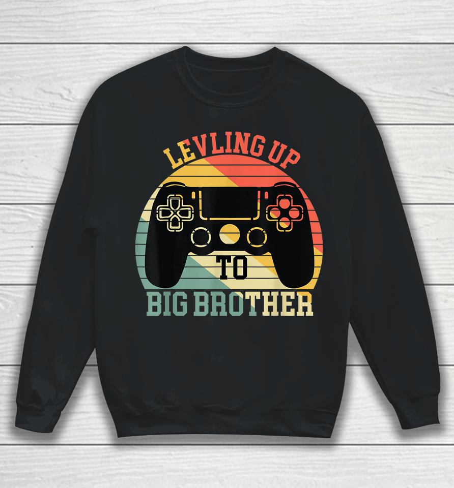 Leveling Up To Big Brother Funny Gamer Vintage Sweatshirt