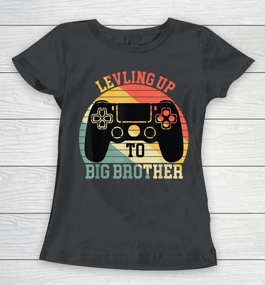 Leveling Up To Big Brother Funny Gamer Vintage Women T-Shirt
