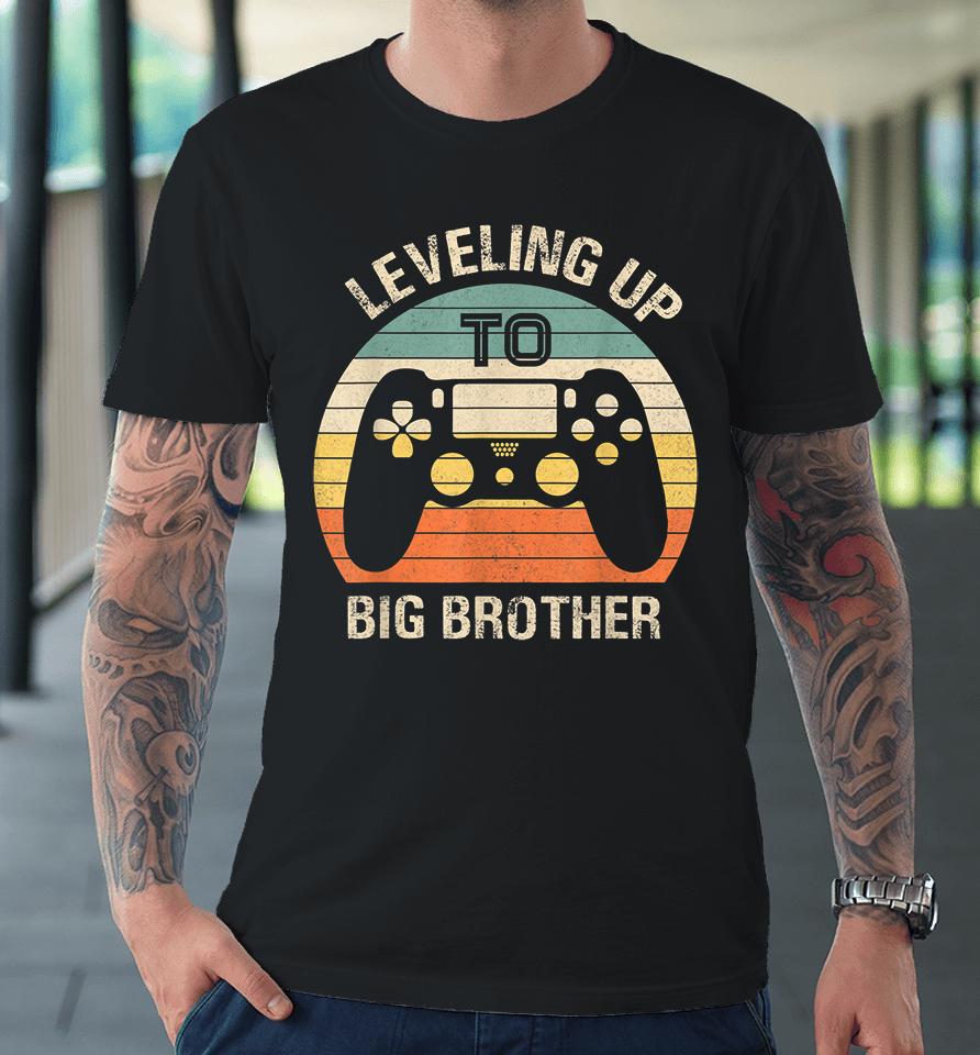 Leveling Up To Big Brother Gamer Vintage Premium T-Shirt