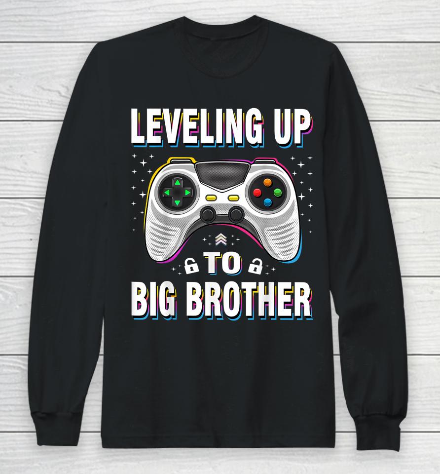Leveling Up To Big Brother Long Sleeve T-Shirt