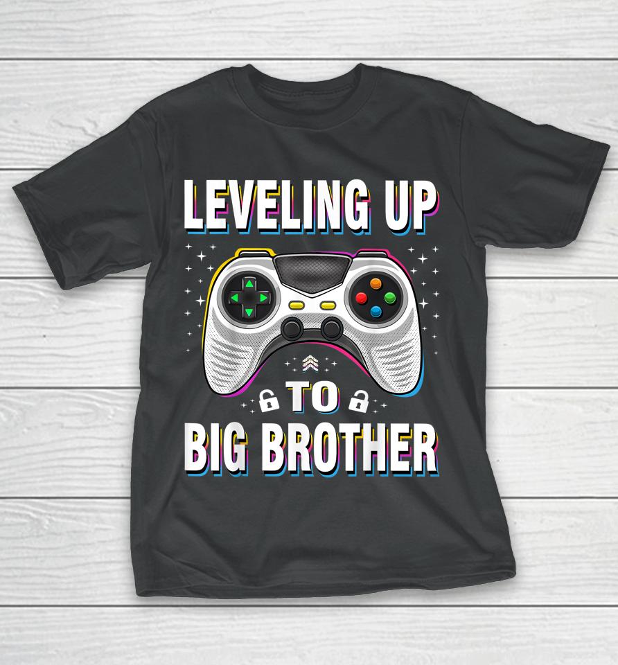 Leveling Up To Big Brother T-Shirt